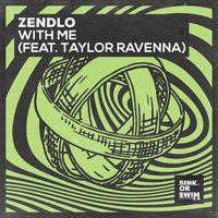 Zendlo - With Me (feat. Taylor Ravenna)