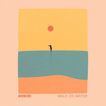 Kokiri - Walk On Water