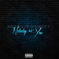 Antonio Ramsey - Nobody but You (Explicit)