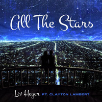 Liv Heyer - All the Stars (feat. Clayton Lambert)
