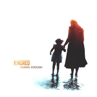 Kindred - Human Enough