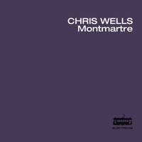 Chris Wells feat. Mike Eaves - Montmartre