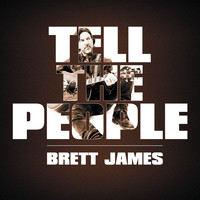 Brett James - Tell the People