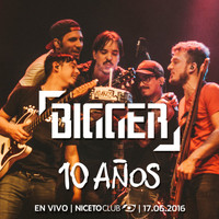 Bigger - BIGGER 10 Años (En Vivo en Niceto Club)