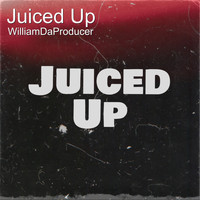 WilliamDaProducer - Juiced Up