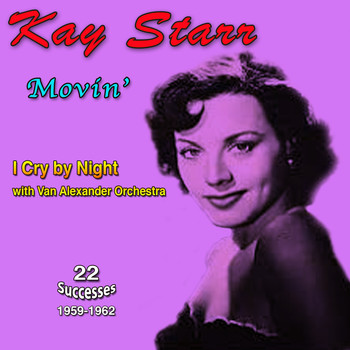 Kay Starr - Movin', I Cry by Night