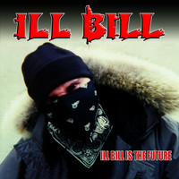 Ill Bill - Ill Bill Is the Future (Explicit)