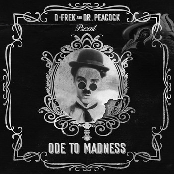 D-Frek and Dr. Peacock - Ode to Madness