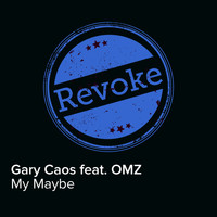 Gary Caos featuring OMZ - My Maybe