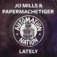 Jo Mills and PaperMacheTiger - Lately