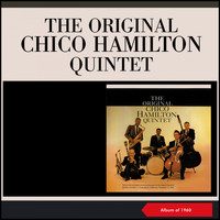 The Chico Hamilton Quintet - The Original Chico Hamilton Quintet (Album of 1960)