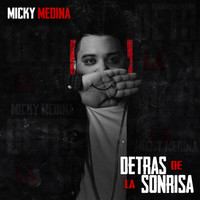 Micky Medina - Detras De La Sonrisa