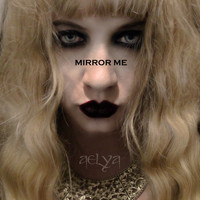 Aelya - Mirror Me