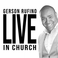Gerson Rufino - Live in Church
