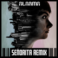 Alarma - Señorita Remix