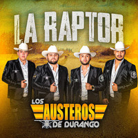 Los Austeros De Durango - La Raptor