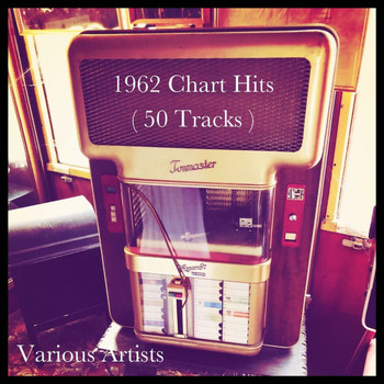 Various Artists - 1962 Chart Hits (50 Tracks)
