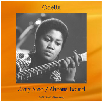 Odetta - Santy Anno / Alabama Bound (All Tracks Remastered)