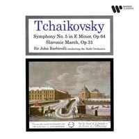 John Barbirolli - Tchaikovsky: Symphony No. 5, Op. 64 & Slavonic March, Op. 31