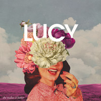 Lucy - She Makes It Better