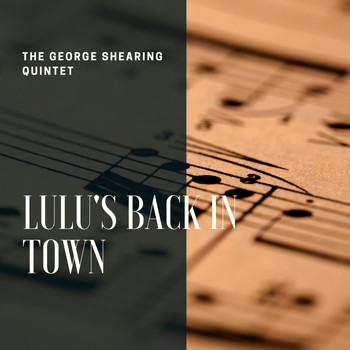 The George Shearing Quintet - Lulu's Back in Town