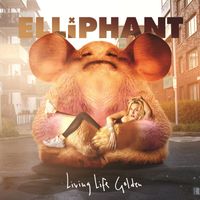 Elliphant - Living Life Golden (Explicit)