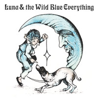 Mat Kerekes - Luna & the Wild Blue Everything