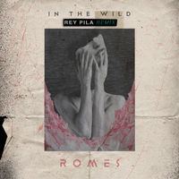Romes - In The Wild (Rey Pila Remix)