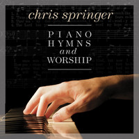 Chris Springer - Piano Hymns & Worship