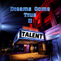 Talent - Dreams Come True II (Explicit)