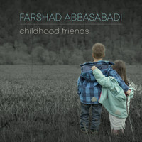 Farshad Abbasabadi - Childhood Friends
