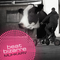 Beat Bizarre - Muhkarv