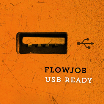Flowjob - USB Ready