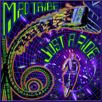Mad Tribe - Just a Ride - Single