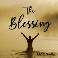 Christina Mae - The Blessing