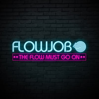 Flowjob - The Flow Must Go On