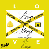 Breeze - Love Story, Never Rushed (Explicit)