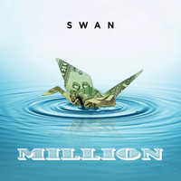 Swan - Million (Explicit)