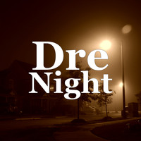 Dre - Night (Explicit)