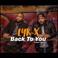 Lyr-X - Back to You (Remastered)