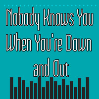 Dave Graham - Nobody Knows You When You're Down and Out