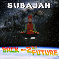 Subajah - Back 2 da Future