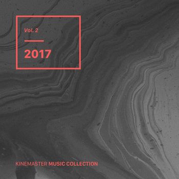 Various Artists - KineMaster Music Collection 2017 Vol. 2
