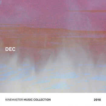 Various Artists - KineMaster Music Collection 2018 DEC