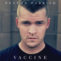 Peyton Parrish - Vaccine (Explicit)