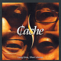 Cache - Long time, Short stories