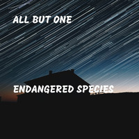 All But One - Endangered Species