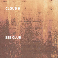 Cloud 9 - 555 Club (Explicit)
