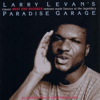 Larry Levan - Larry Levan's Classic West End Records Remixes Made Famous at the Legendary Paradise Garage (2012 - Remaster)