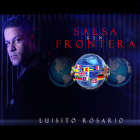 Luisito Rosario - Salsa Sin Frontera